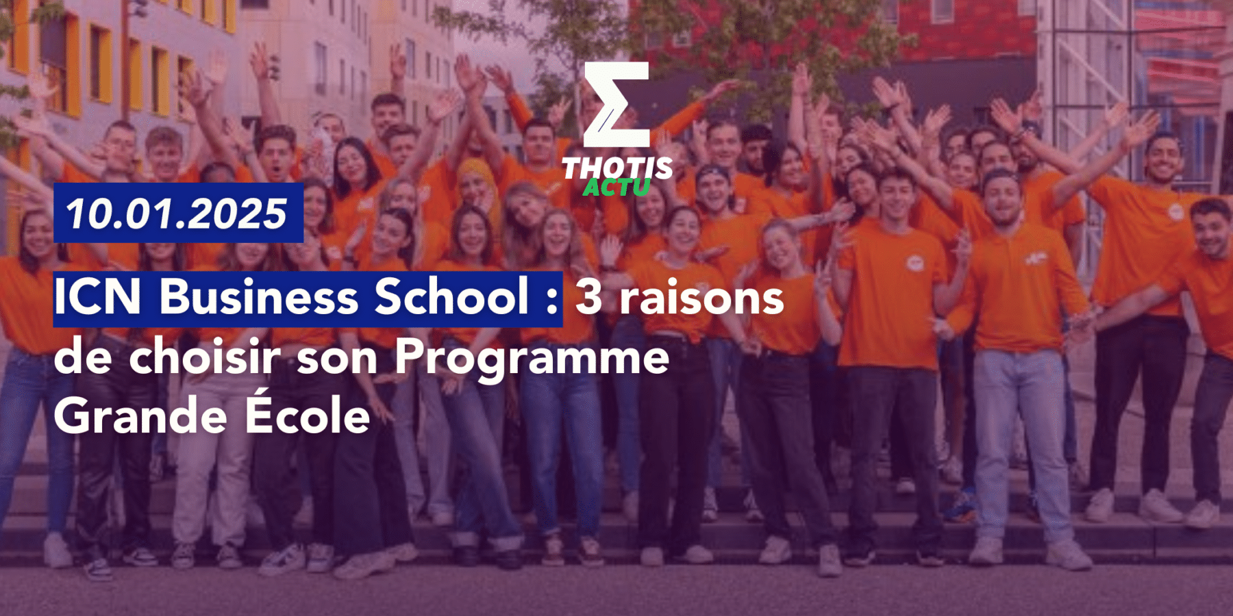 ICN Business School 3 raisons de choisir son Programme Grande École-2