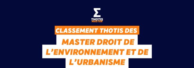 Classement Thotis des Masters droit de l’environnement et de l’urbanisme en 2025