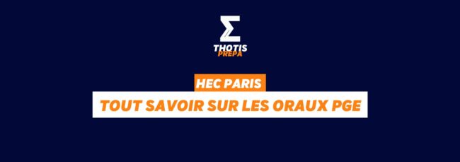 HEC PARIS : tout savoir sur les oraux PGE