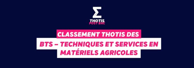 Classement Thotis des BTS Techniques et services en matériels agricoles en 2025