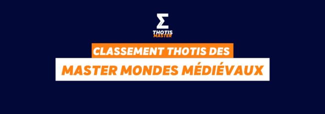 Classement Thotis des masters Mondes médiévaux en 2025